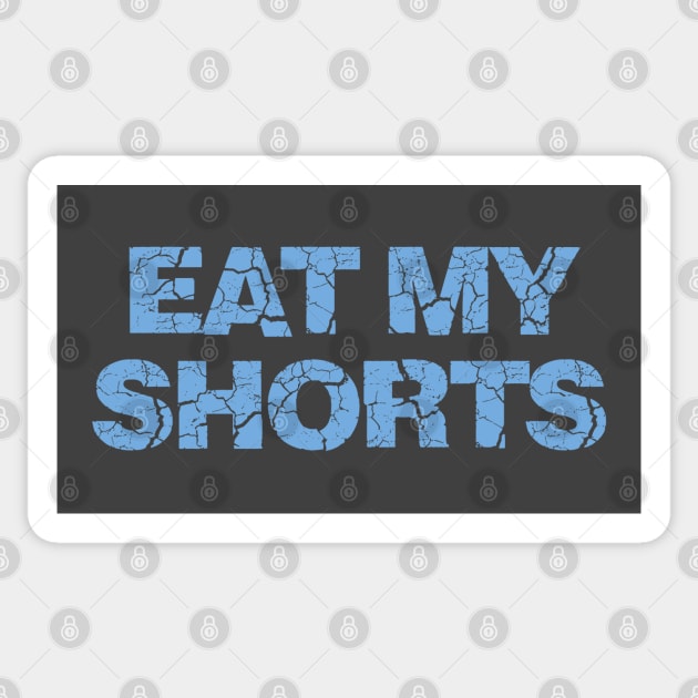 Eat My Shorts Sticker by Dale Preston Design